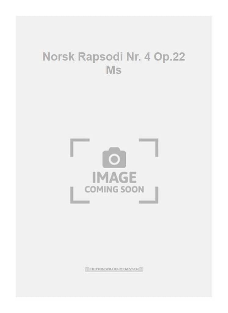Norsk Rapsodi Nr. 4 Op.22 Ms